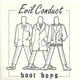 Evil Conduct - Boot Boys